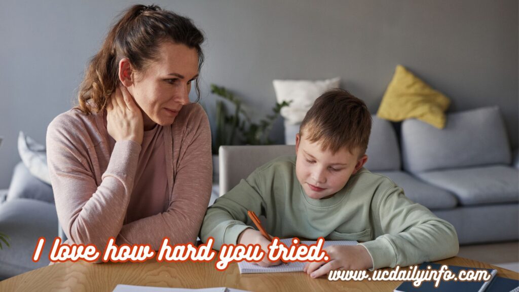 I love how hard you tried.”