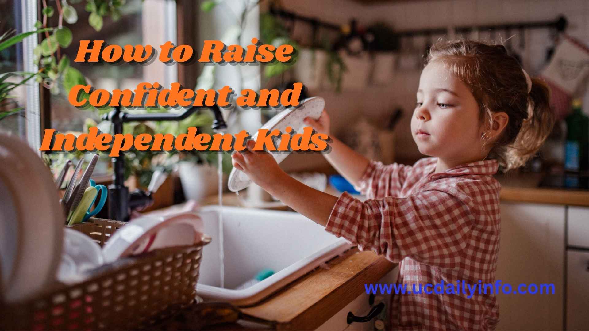 How to Raise Confident and Independent Kids