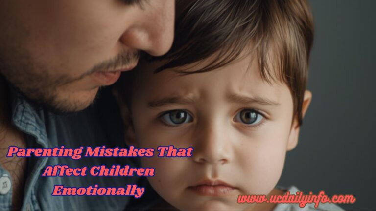 Parenting Mistakes That Affect Children Emotionally