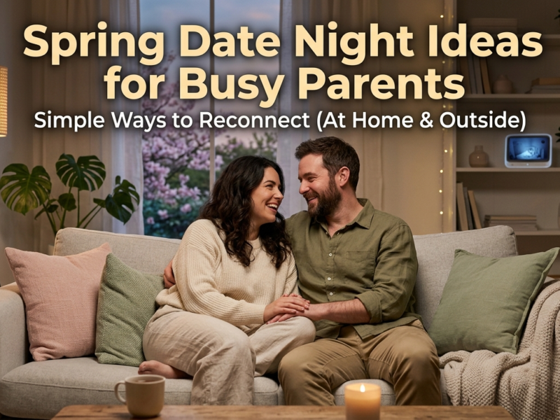 Spring Date Night Ideas for Busy Parents