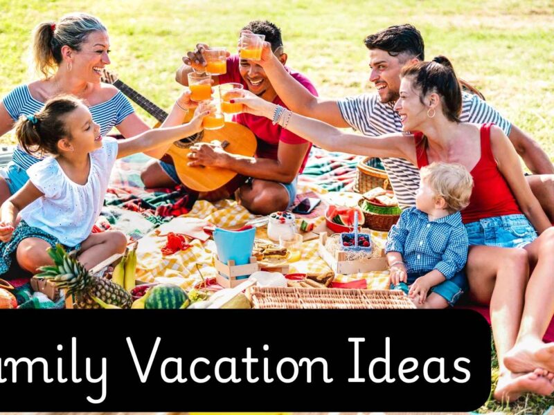 Family Vacation Ideas