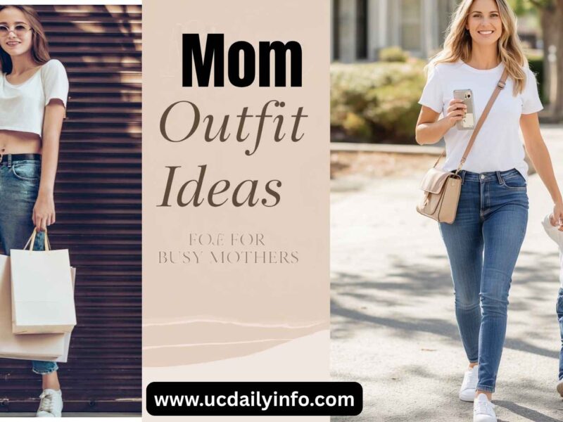 Casual Mom Outfit Ideas for Busy Mothers